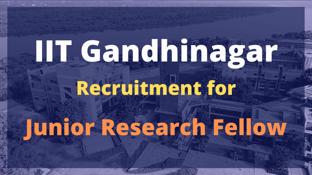 IIT Gandhinagar Recruitment for Junior Research Fellow 2020.