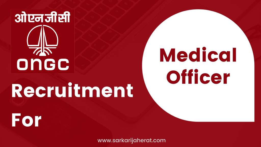 ONGC Job Recruitment for Medical Officer in various Field.