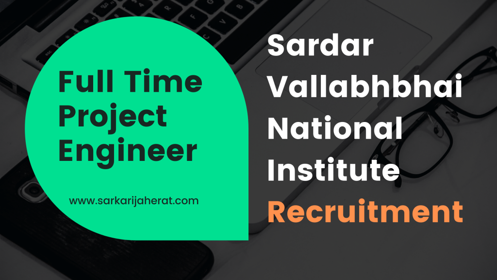 SVNIT Surat Recruitment for Full Time Project Engineer.