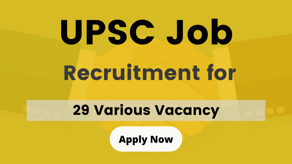 UPSC Job Recruitment for 29 Various Vacancy.