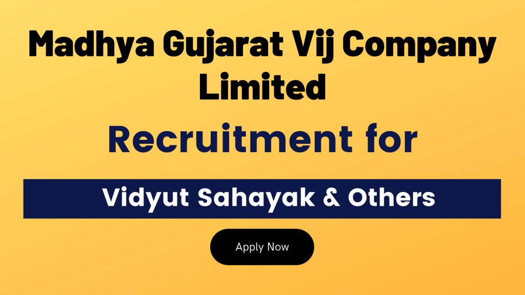MGVCL Recruitment for Vidyut Sahayak & Others.