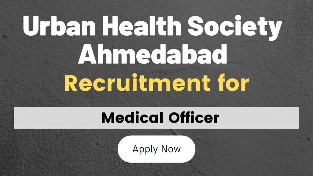 UHS Ahmedabad Recruitment for Medical Officer