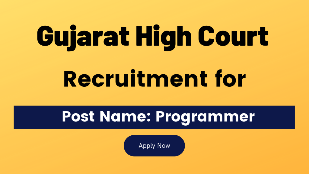 Gujarat High Court Recruitment for Programmer (Class-I)