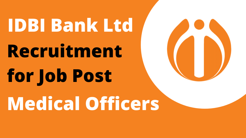 IDBI Bank Recruitment for Medical Officers 2021.