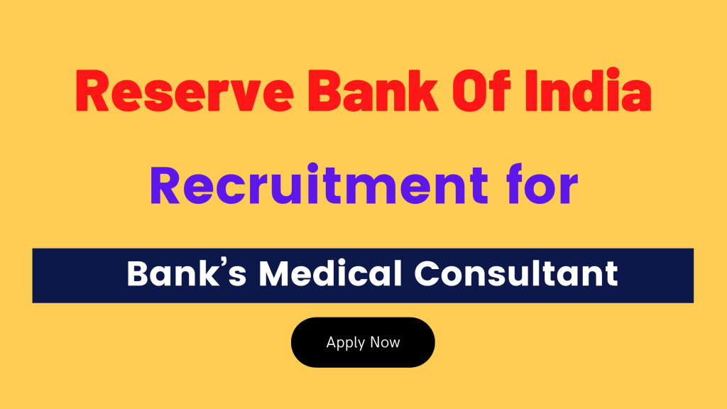 RBI Recruitment for Bank’s Medical Consultant 2021.