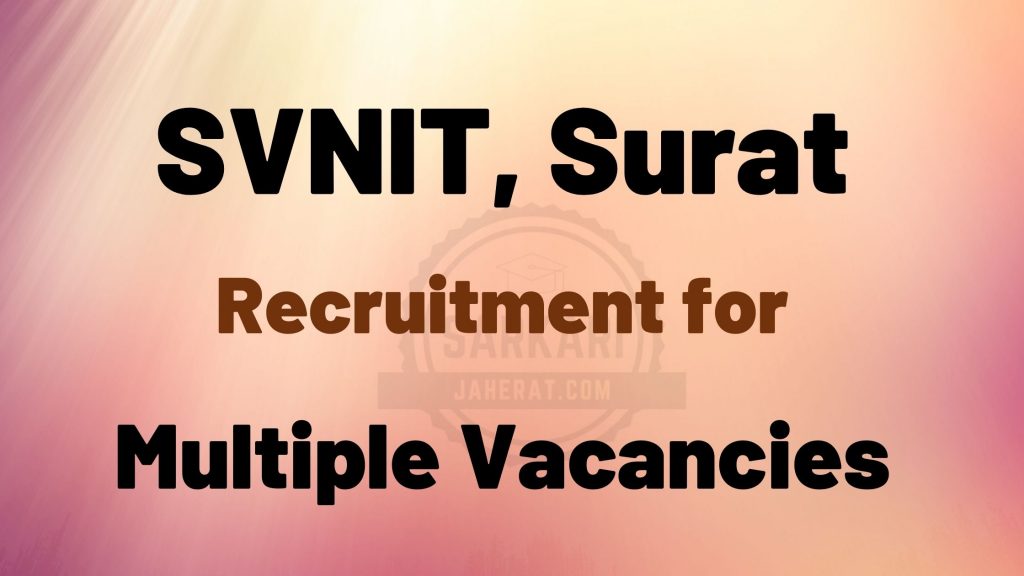 SVNIT Job Recruitment for Multiple Vacancy 2021.