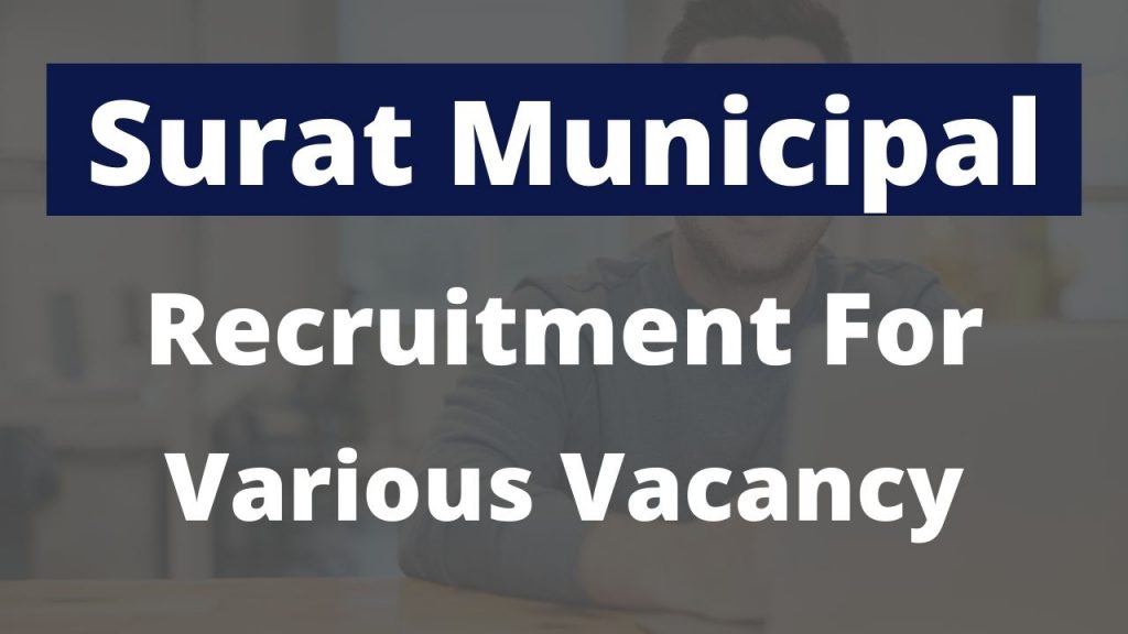 Surat Municipal Recruitment for Various Vacancy.