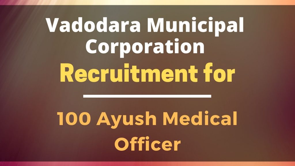 VMC Recruitment for 100 Ayush Medical Officer 2021.