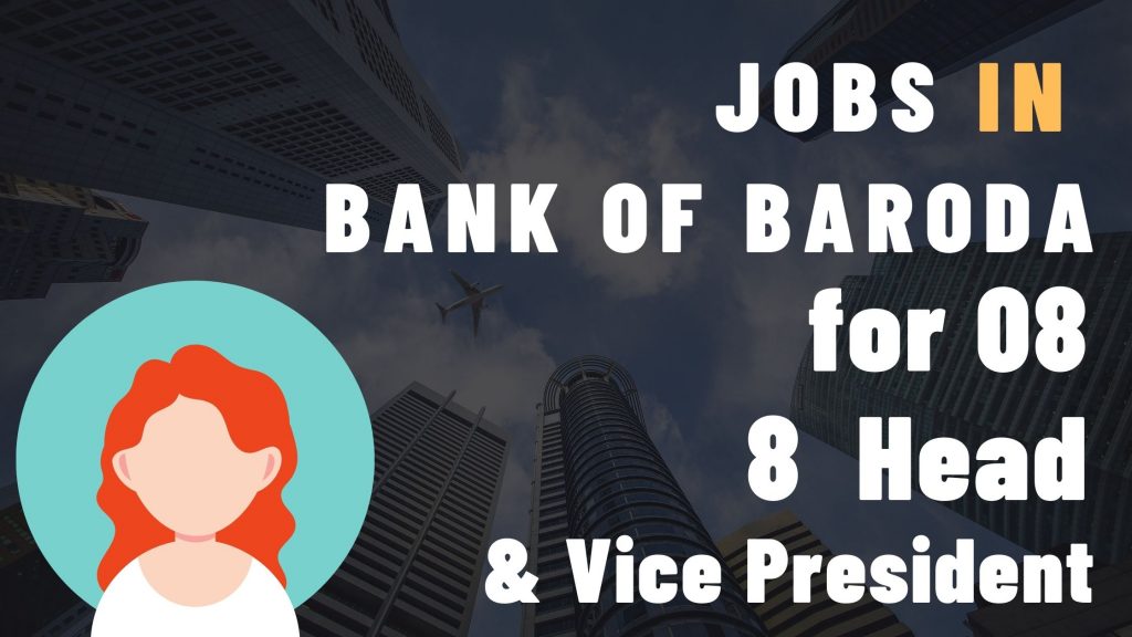 Bank of Baroda Recruitment for 8 Head & Vice President 2021.