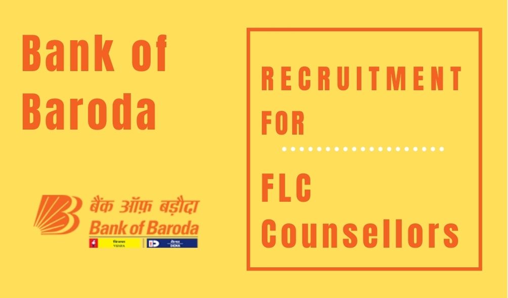 Bank of Baroda Recruitment for FLC Counsellors.