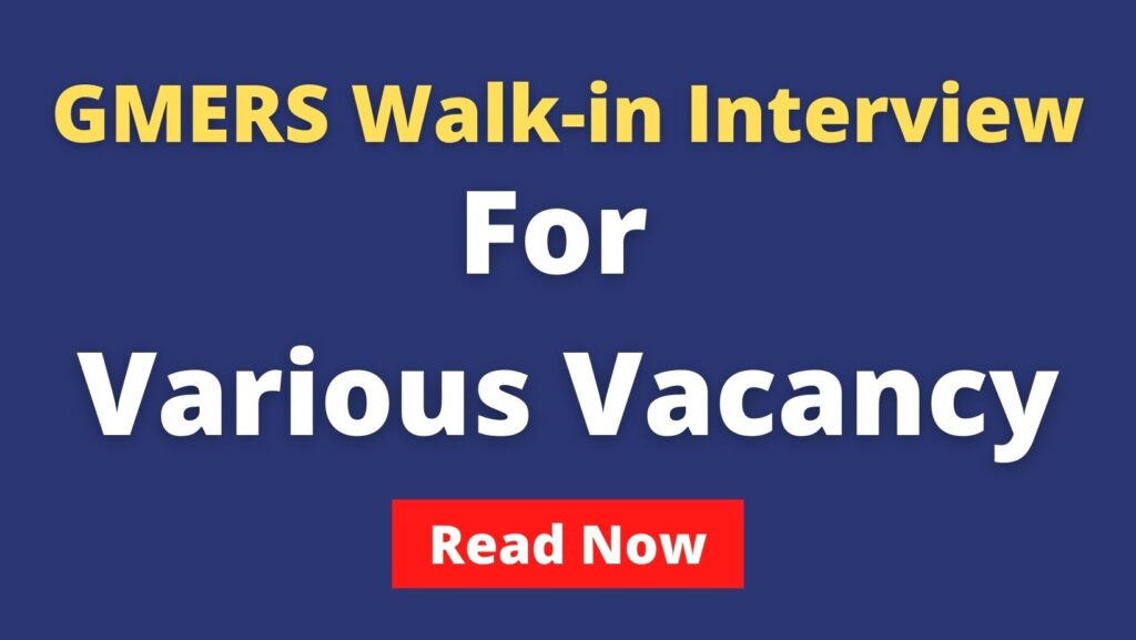 GMERS Walk-in Interview for Various Vacancy