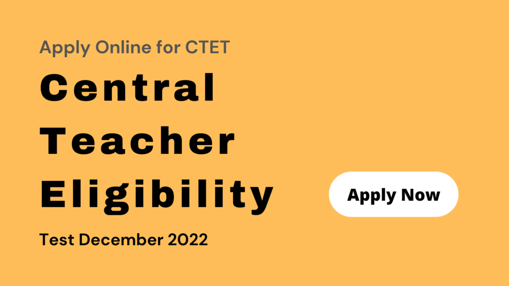 Apply Online for CTET - Central Teacher Eligibility Test December 2022