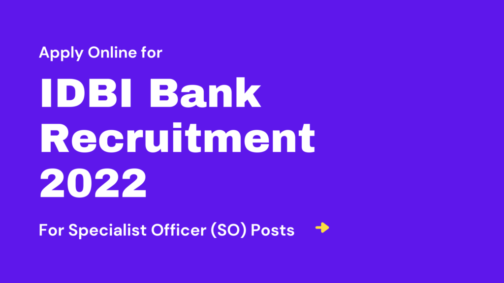 Apply Online for IDBI Bank Recruitment 2022 for Specialist Officer (SO) Posts