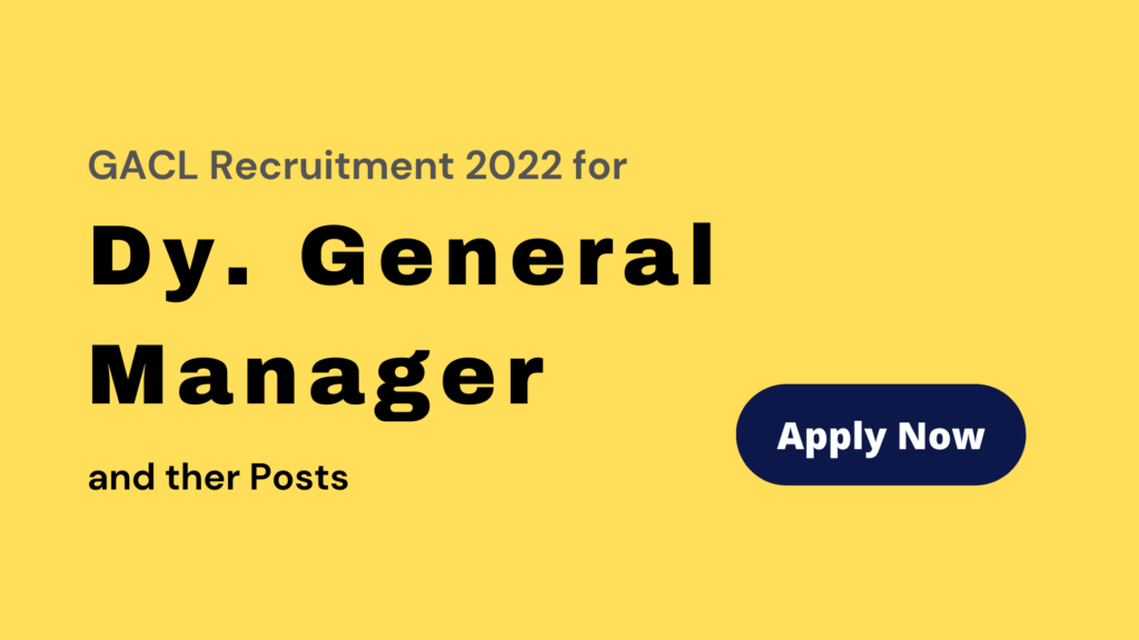 GACL Recruitment 2022 for Dy. General Manager, Other Posts