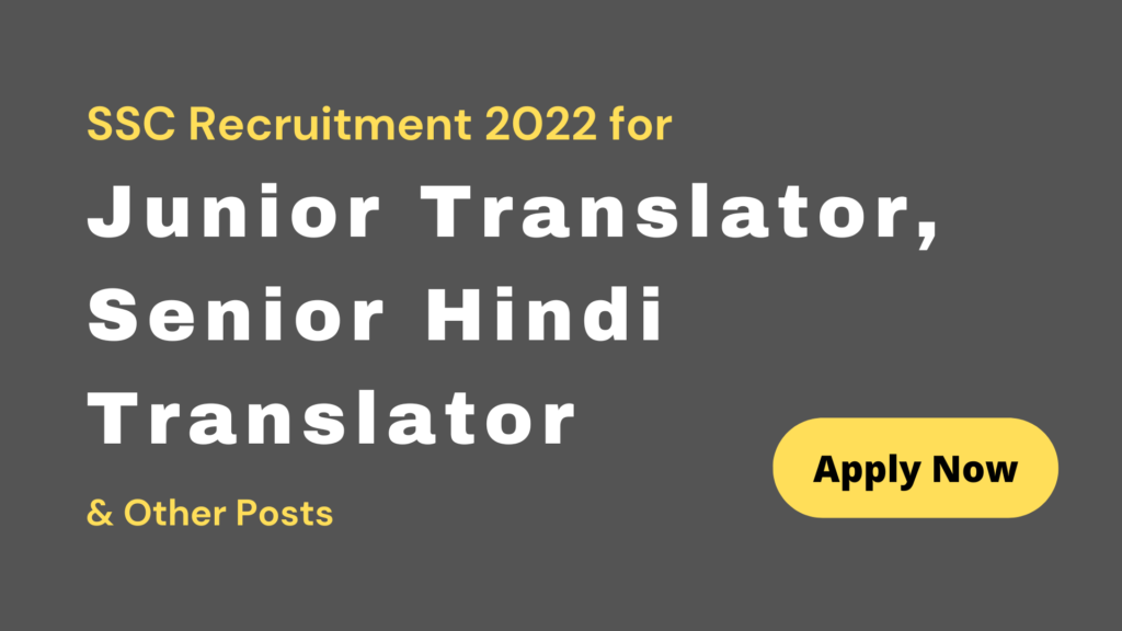 SSC Recruitment 2022 for Junior Translator, Senior Hindi Translator & Other Posts