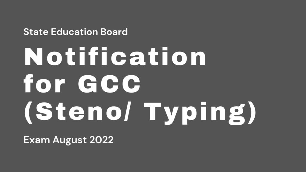 State Education Board Notification for GCC (Steno Typing) Exam August 2022