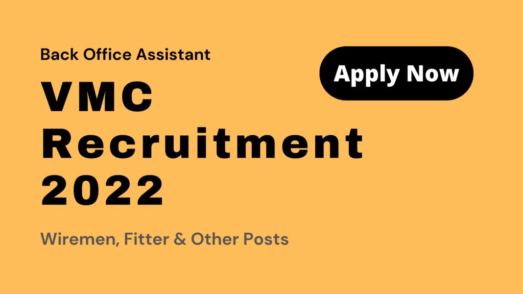 VMC Recruitment 2022 for Back Office Assistant, Wiremen, Fitter & Other Posts