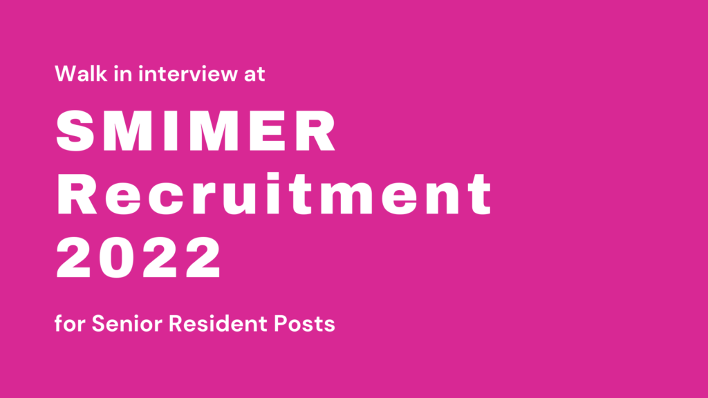 Walk in interview at SMIMER Recruitment 2022 for Senior Resident Posts